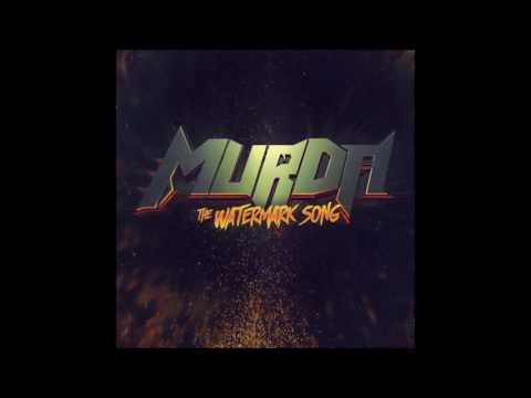 MurDa - The Watermark Song